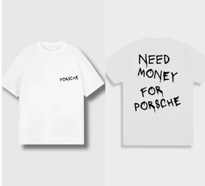 "Need Money For Porsche" Tee