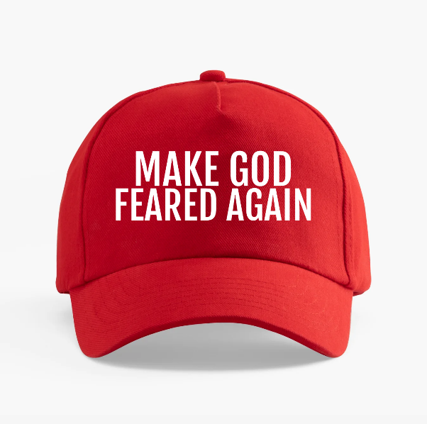 "MAKE GOD FEARED AGAIN" HAT